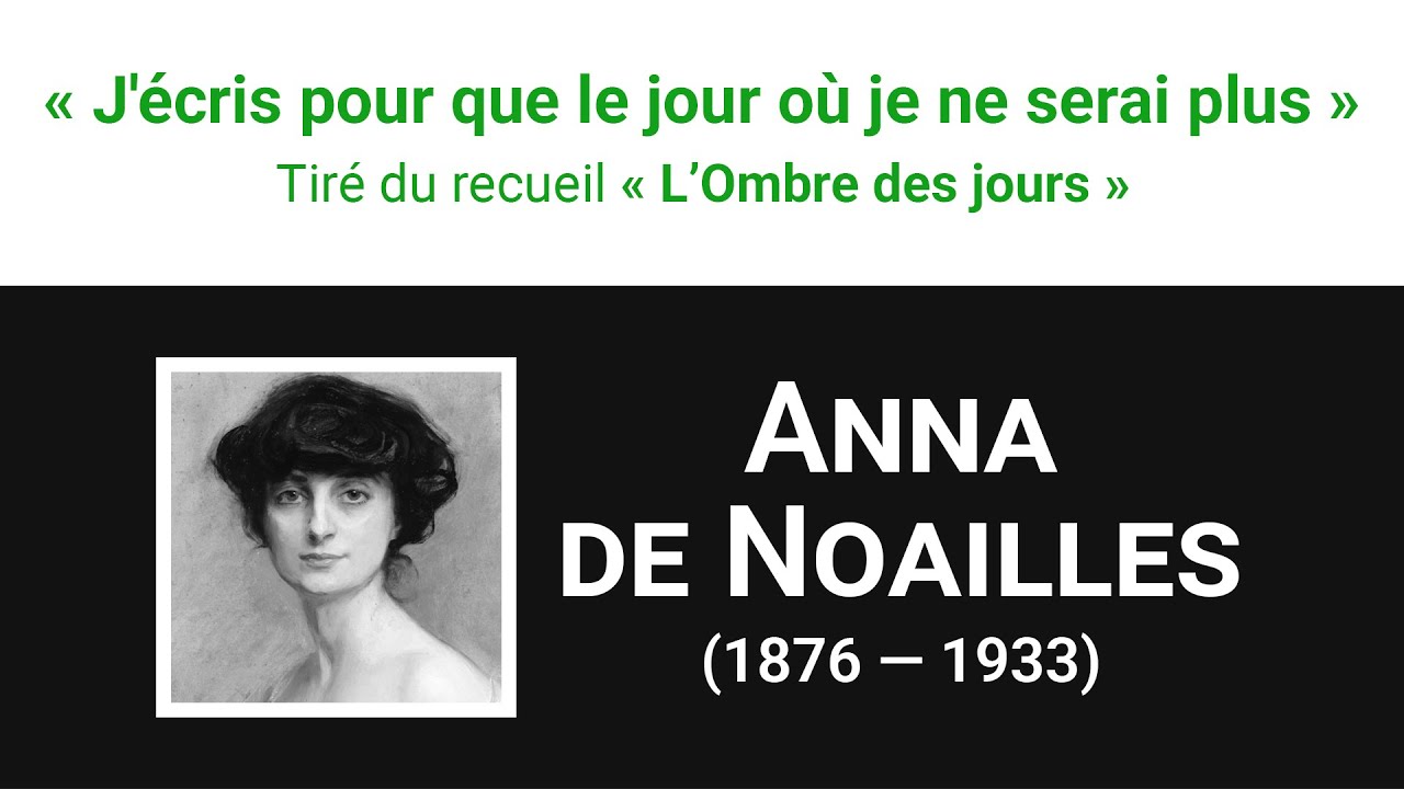« J'écris pour que le jour où je ne serai plus », poème d'Anna de Noailles