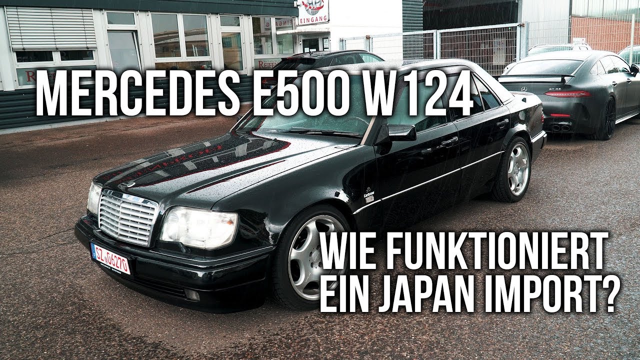 LEVELLA | Mercedes E500 W124 | Wie funktioniert ein Japan Import?