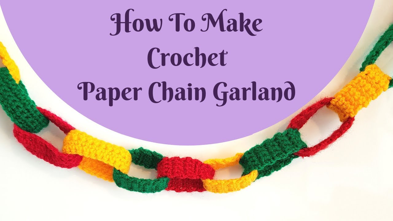 How To Make Crochet 'Paper' Chain Garland For The Holiday