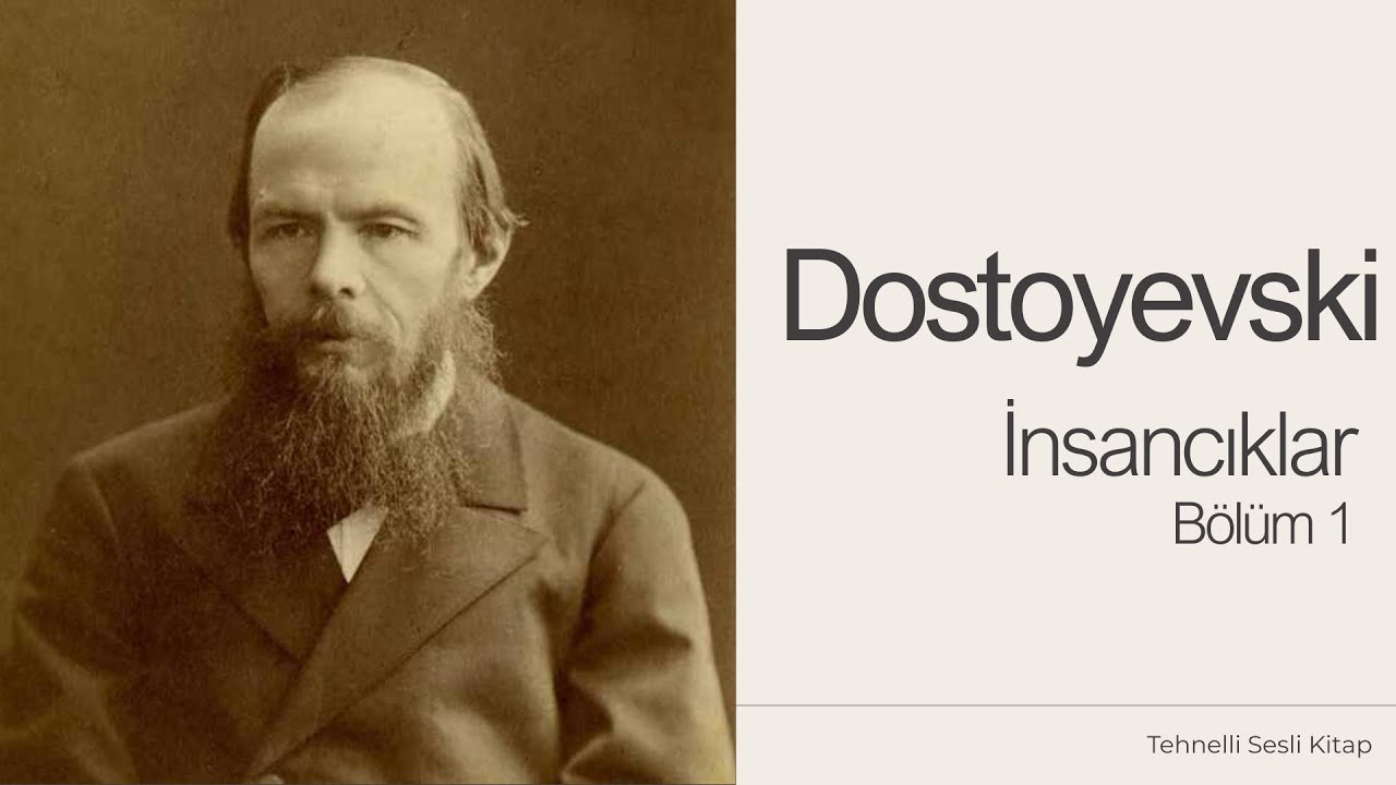 İnsancıklar | Dostoyevski | Bölüm 1 | Tehnelli Sesli Kitap