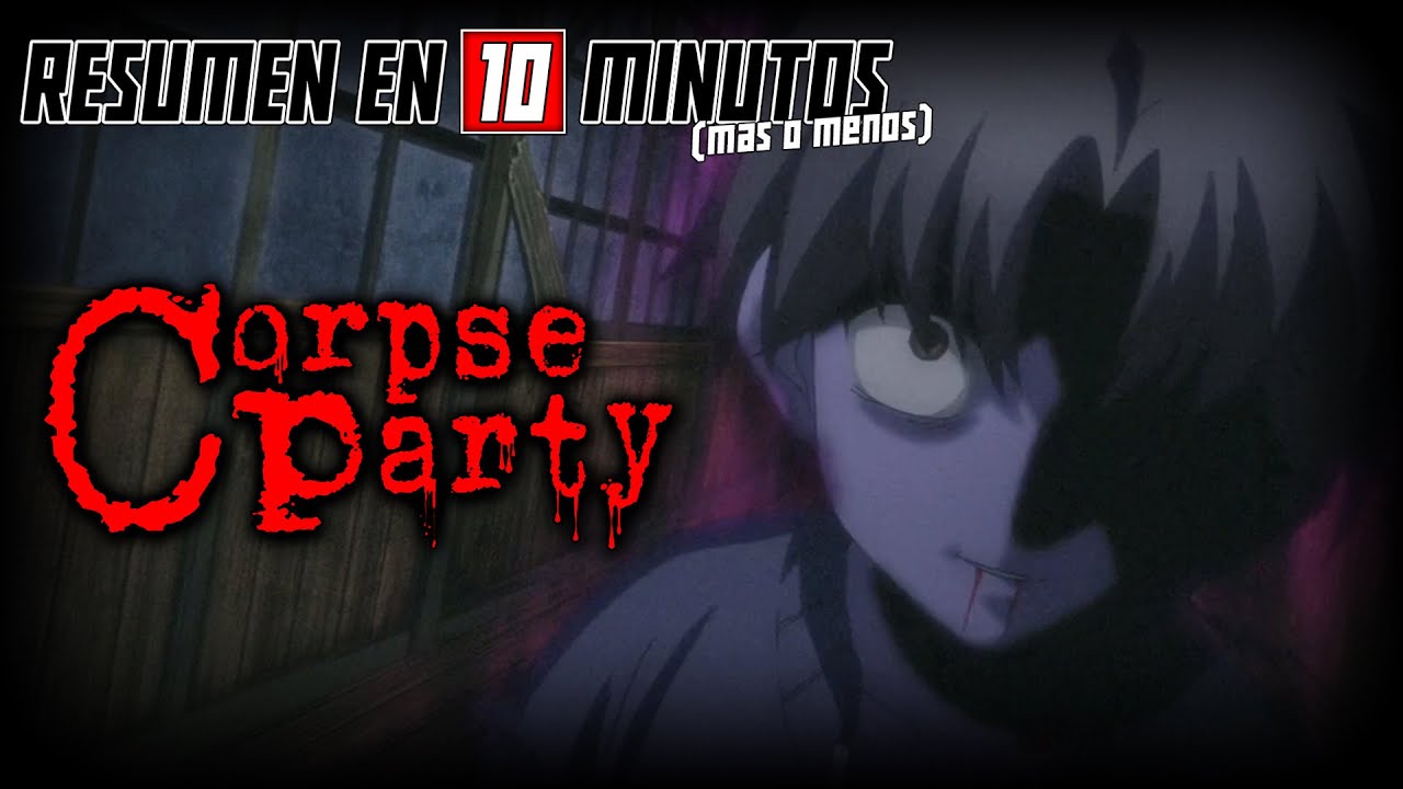 🎃 Corpse Party | Resumen en 10 Minutos (m&aacute;s o menos)