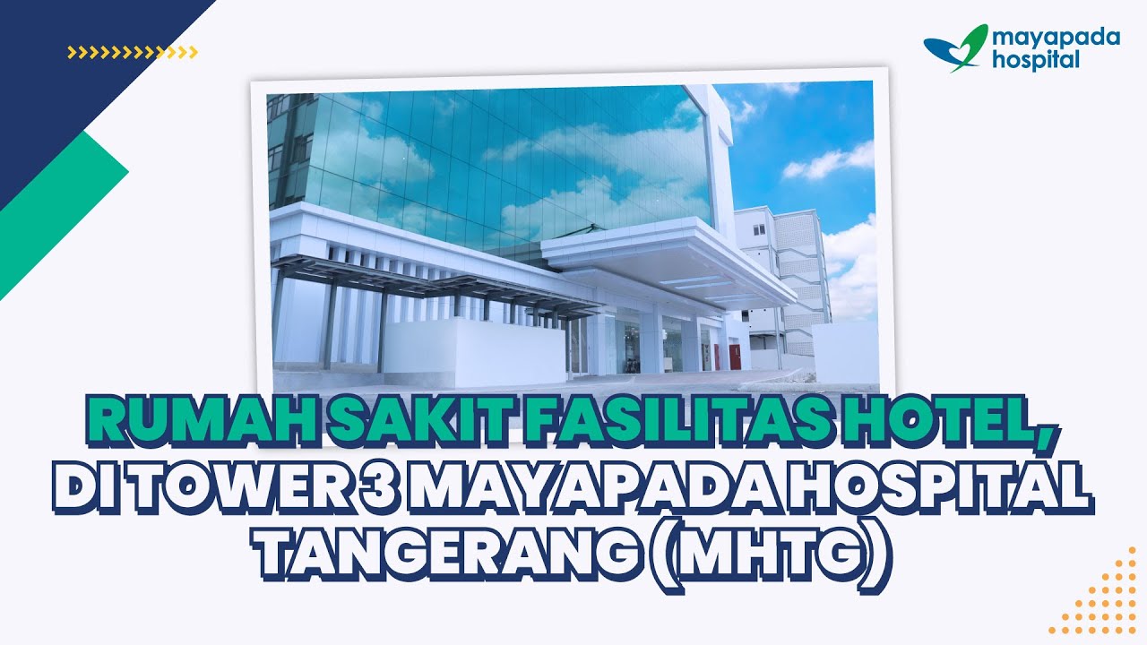 Keren dan Lengkap, Lihat Fasilitas Tower 3 Mayapada Hospital Tangerang