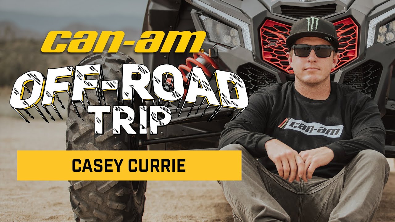 CAN-AM OFF-ROAD TRIP - EP.4 - CASEY CURRIE