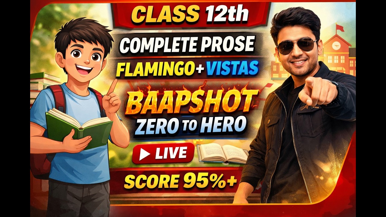 Class 12 English 🔥 COMPLETE PROSE | Flamingo + Vistas | Baapshot Revision | Zero to Hero in 1 Shot