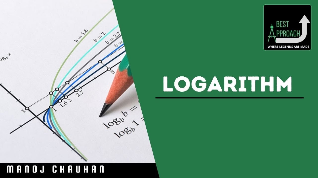 Logarithm by Manoj Chauhan Sir - Best Approach
