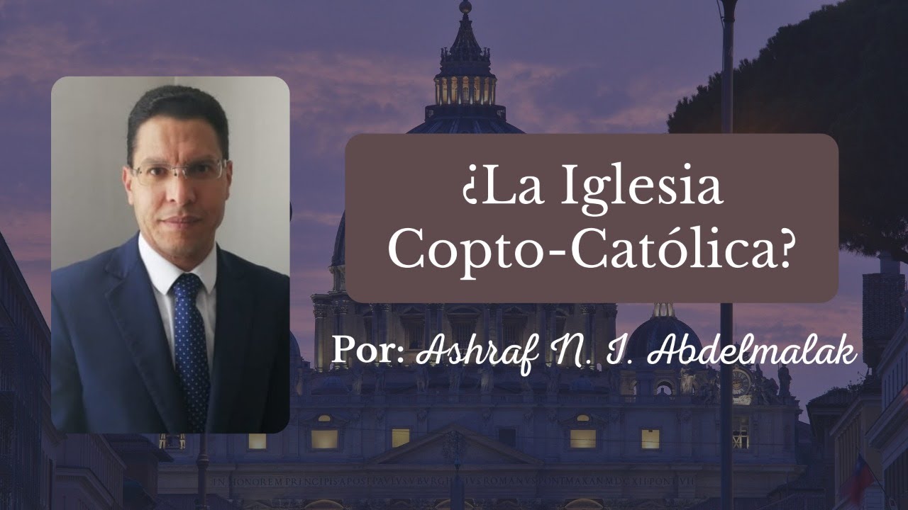 La Iglesia copta católica: historia y situación actual
