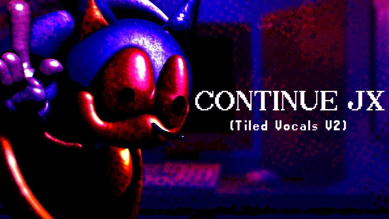 Continue JX (Tiled Vocals V2) - SONIC EXE Vs FNF UST [remix by @j0elwashere0611]