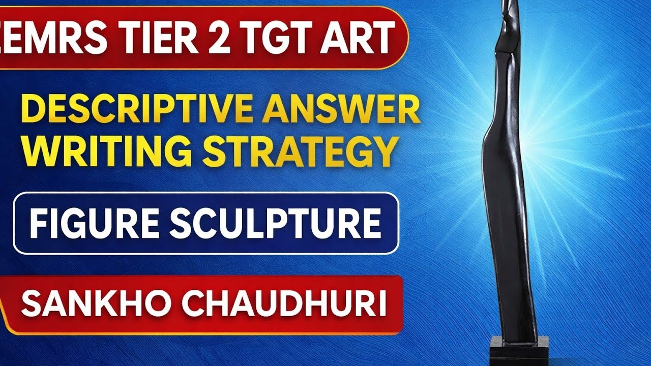 EMRS TIER 2 TGT ART I KVS/NVS I FIGURE - SANKHO CHAUDHURI .... DESCRIPTIVE ANSWER WRITING STRATEGY 