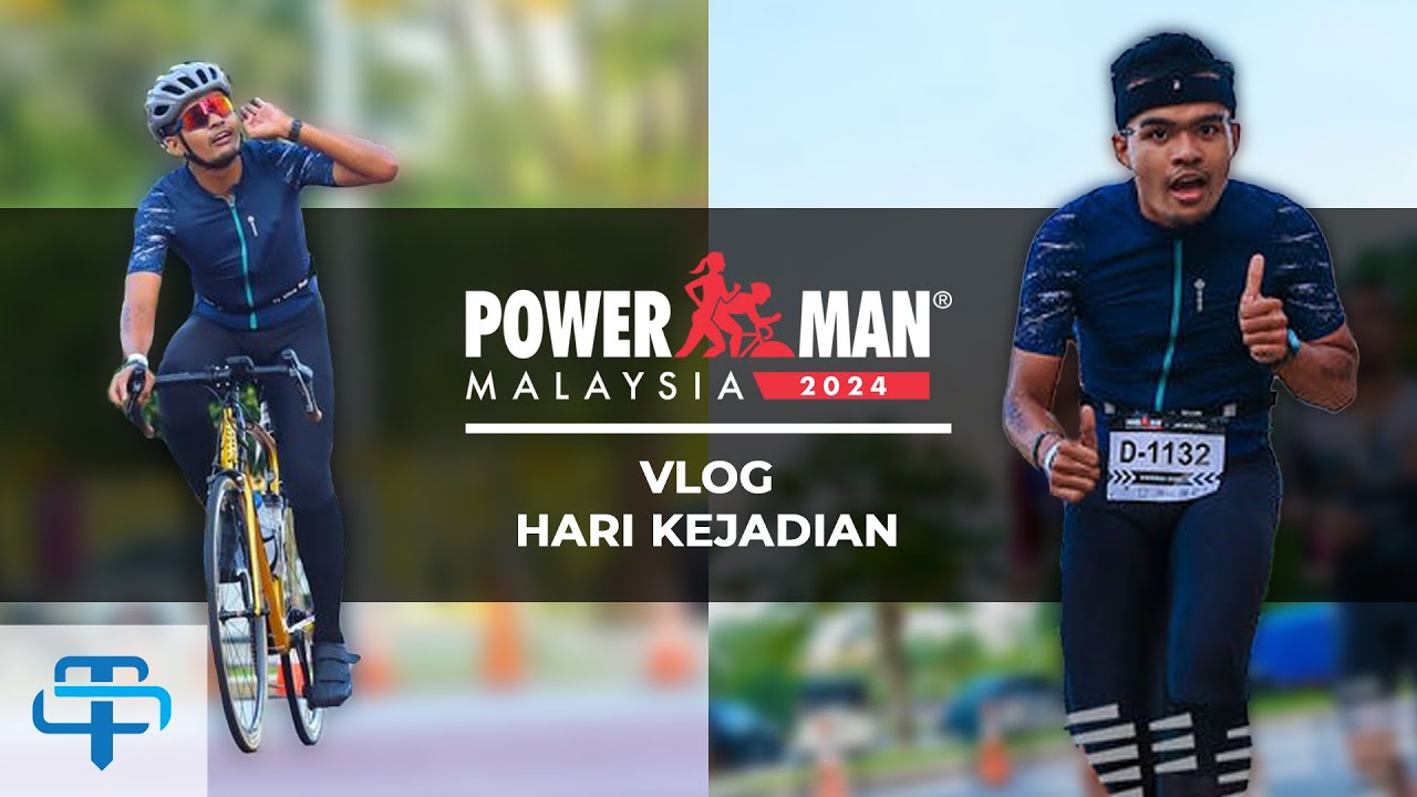 POWERMAN MALAYSIA 2024 | VLOG HARI KEJADIAN