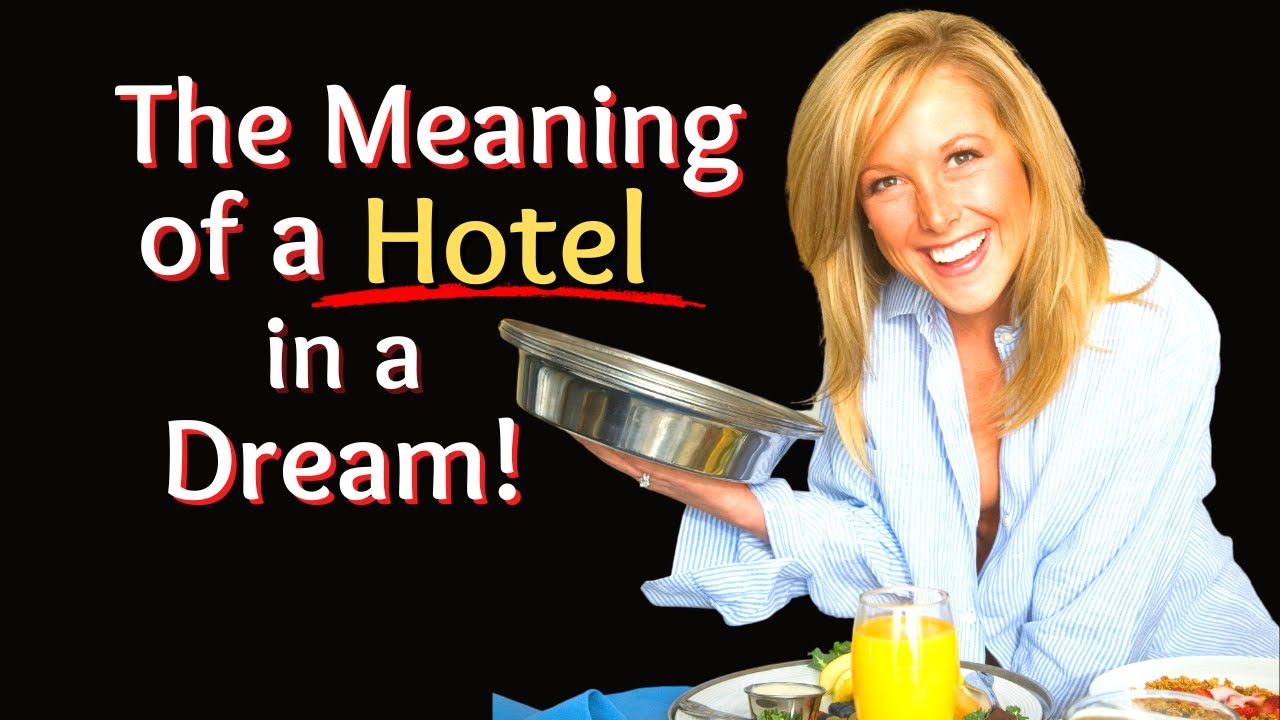 The Meaning of a Hotel in a Dream/Biblical Dream Interpretation!