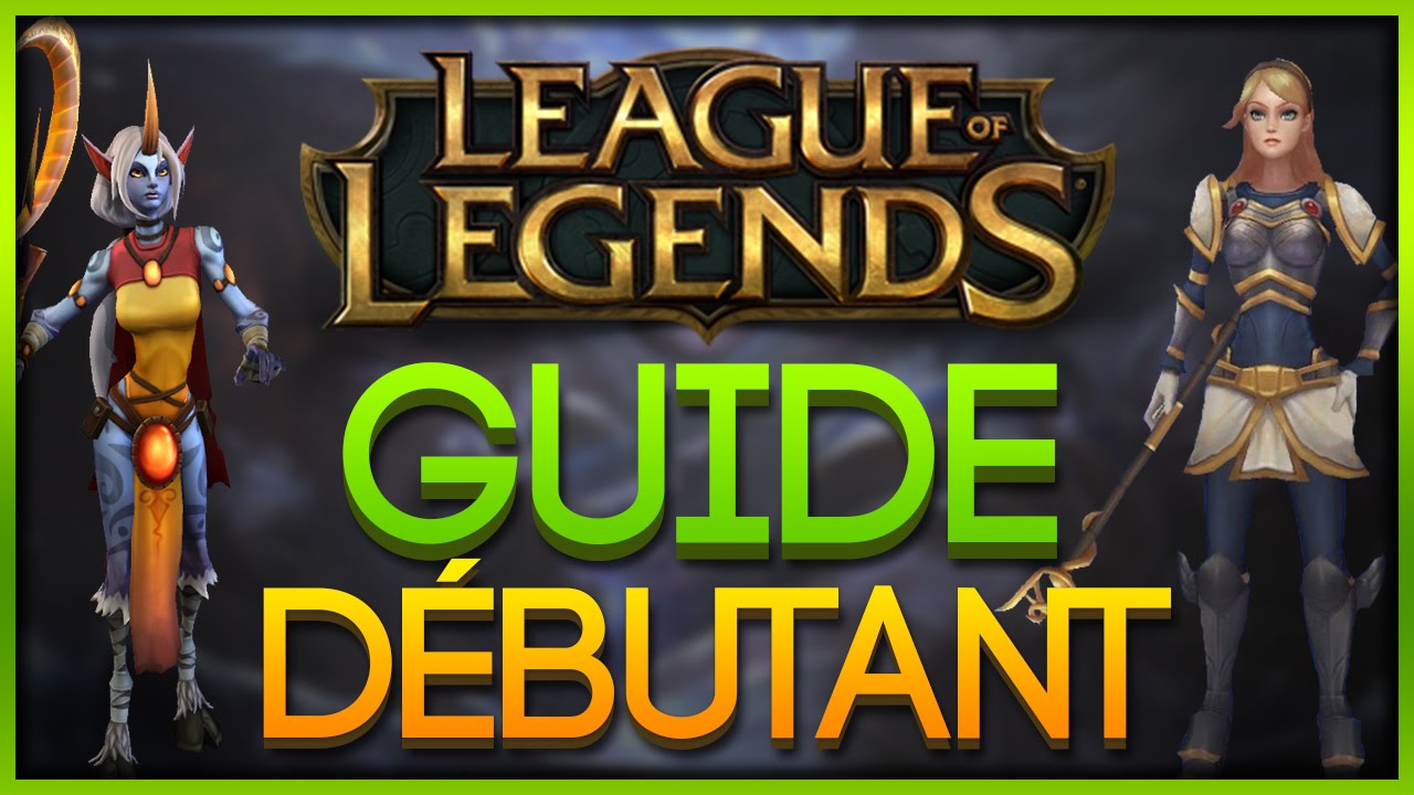 Guide League of Legends - Bien commencer sur LoL : Bases, Conseils et Astuces