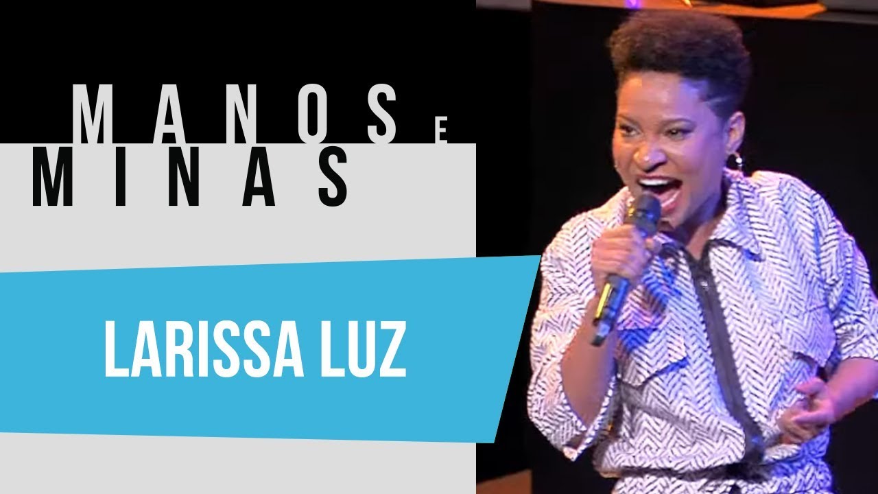 Manos e Minas | Larissa Luz | 14/08/2019