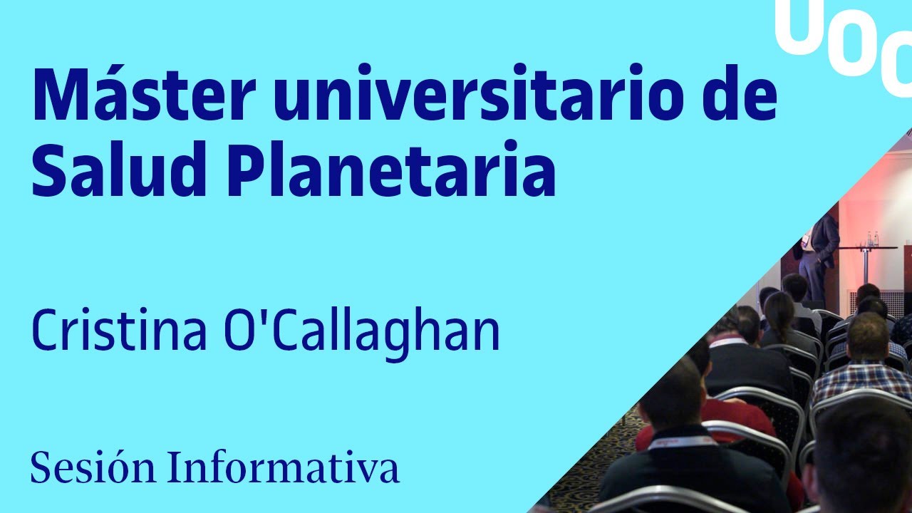 Presentación del máster universitario de Salud Planetaria (UOC ,UPF)
