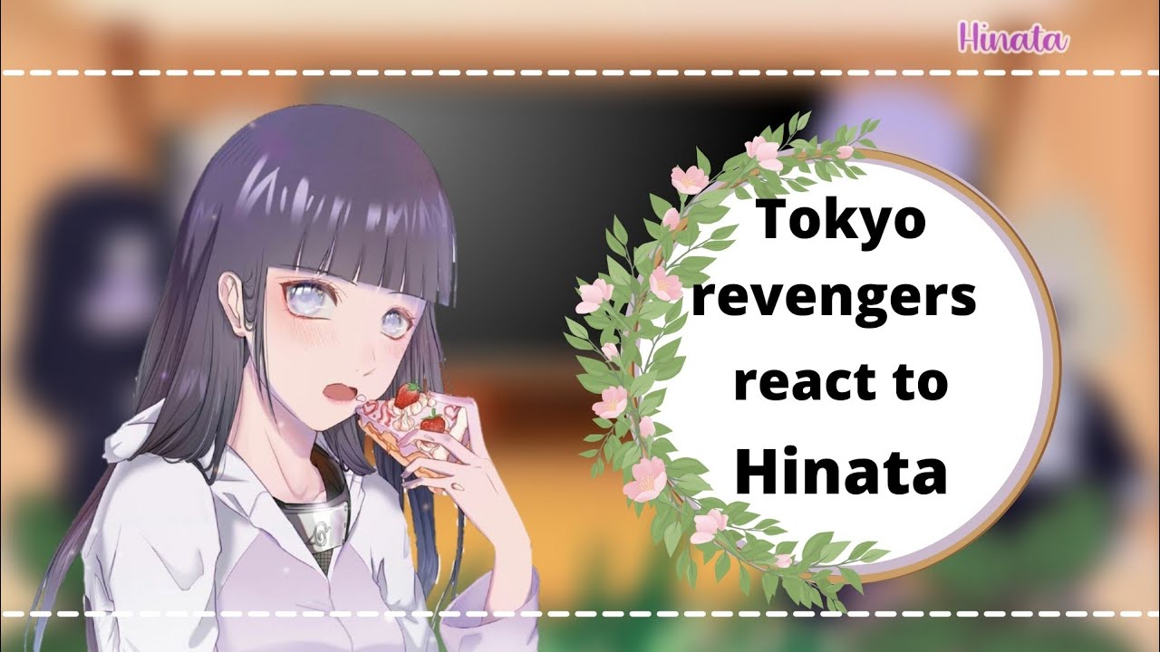 🍃Tokyo revengers react to Hinata Hyuga 🍃