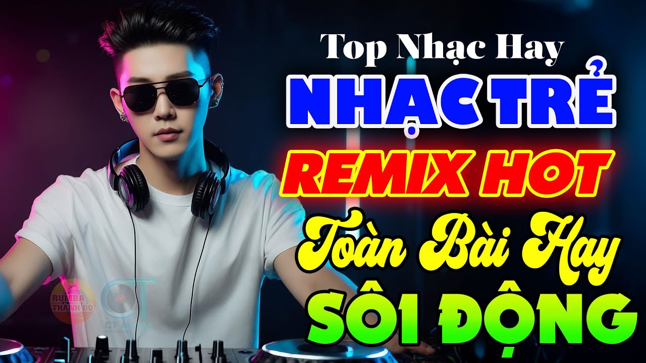 Mở Lên Là Thích Ngay - Quán Cafe Hay Mở - Nhạc Trẻ Disco Remix Sôi Động Hay Được Yêu Thích