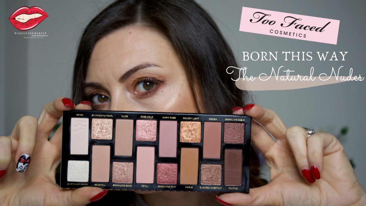 TOO FACED BORN THIS WAY THE NATURAL NUDES EYESHADOW PALETTE - 4 LOOK II WAKEUPANDMAKEUP