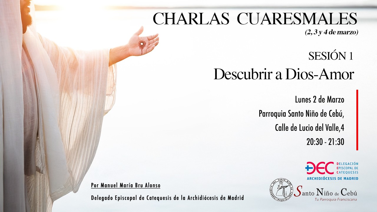 DESCUBRIR A DIOS-AMOR. CHARLAS CUARESMALES. SESIÓN 1