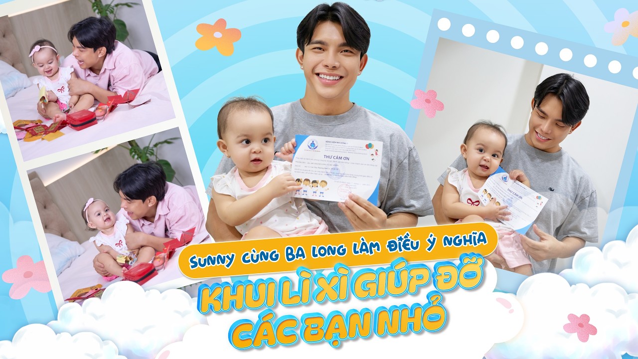 VLOG ĐỖ LONG V&Agrave; B&Eacute; SUNNY L&Agrave;M THIỆN NGUYỆN - KHUI L&Igrave; X&Igrave; GI&Uacute;P ĐỠ C&Aacute;C BẠN NHỎ TRONG BỆNH VIỆN