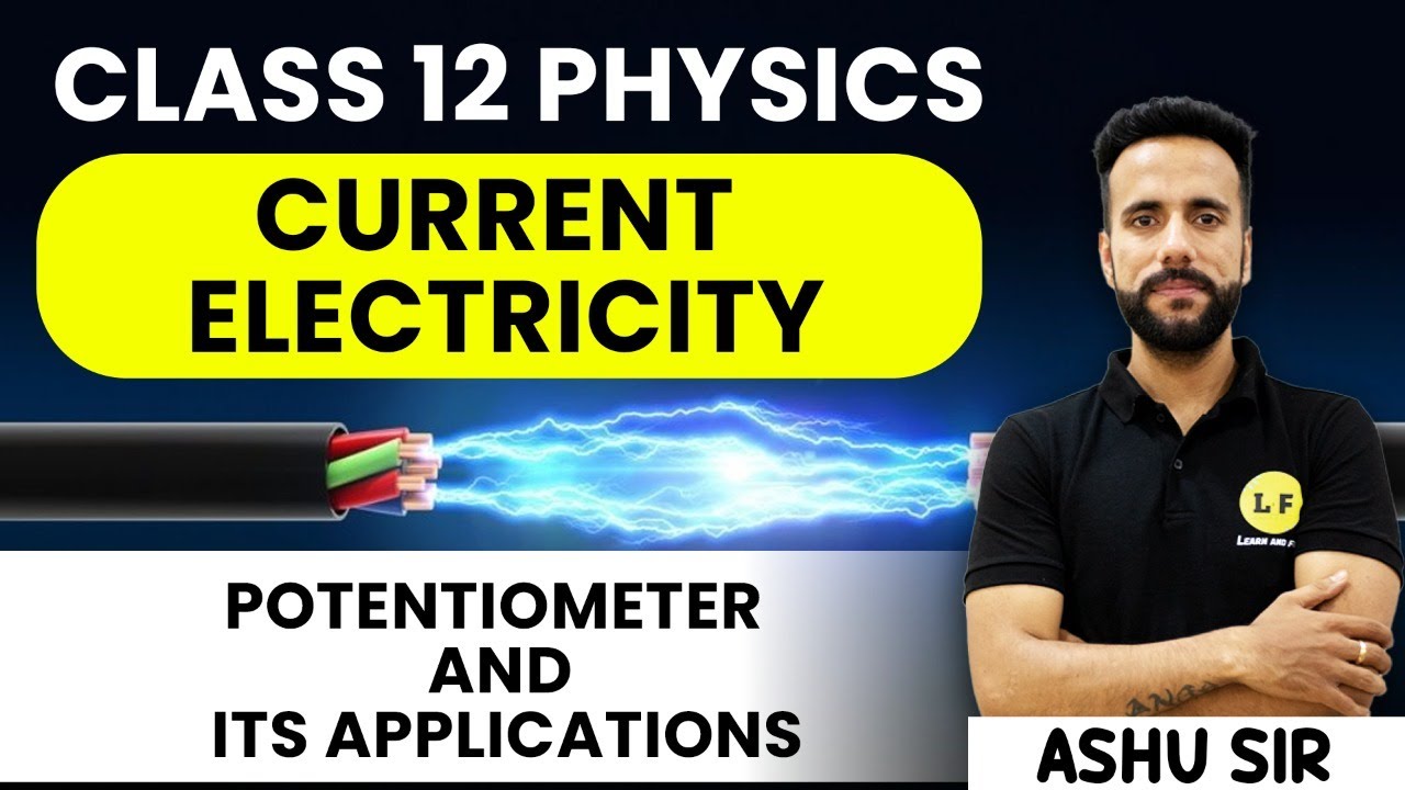 Class 12 Physics | Current Electricity | Potentiometer and its Applications | NCERT Ch 3 | Ashu Sir