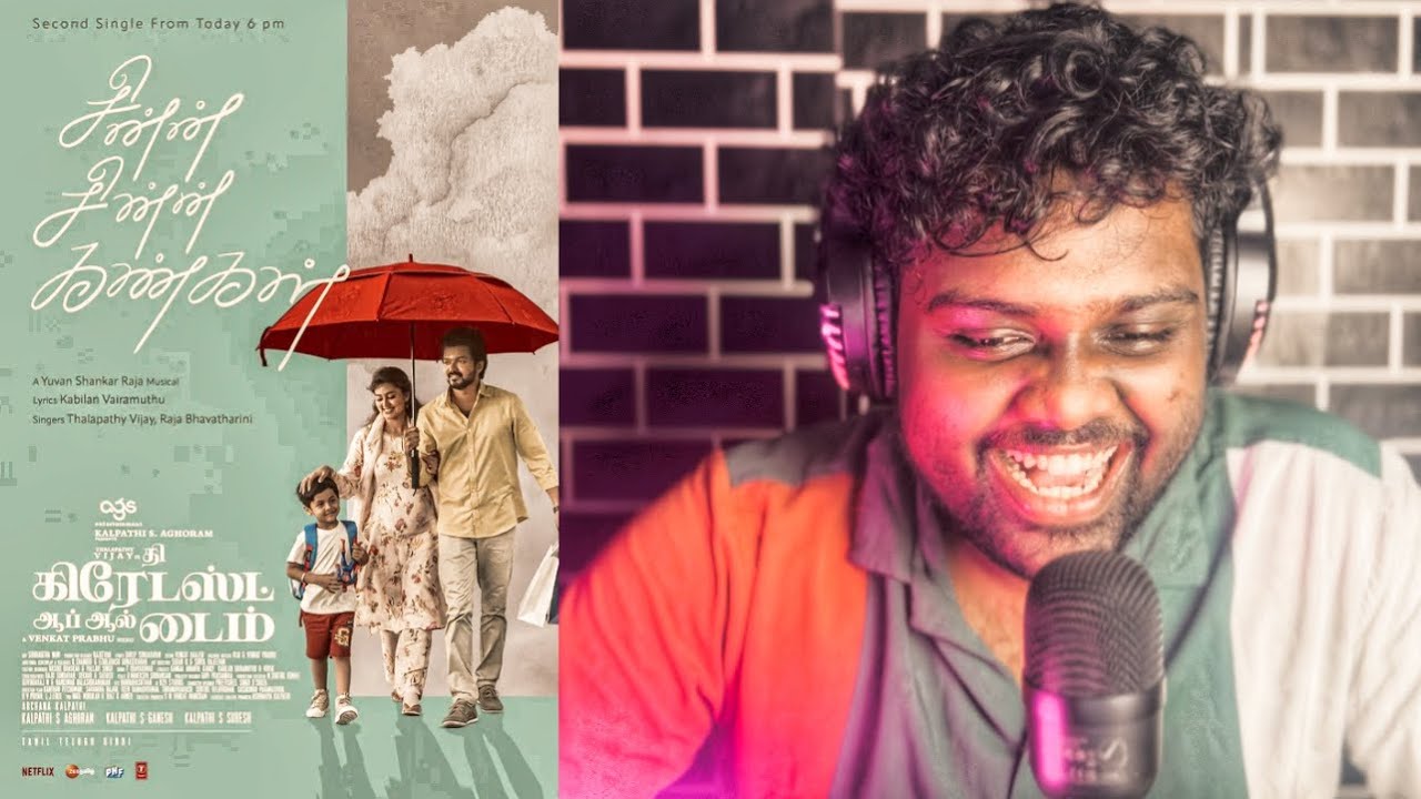 Greatest All of Time - Chinna Chinna Kangal |React|ThalapathyVijay |Venkat Prabhu |YuvanShankarRaja