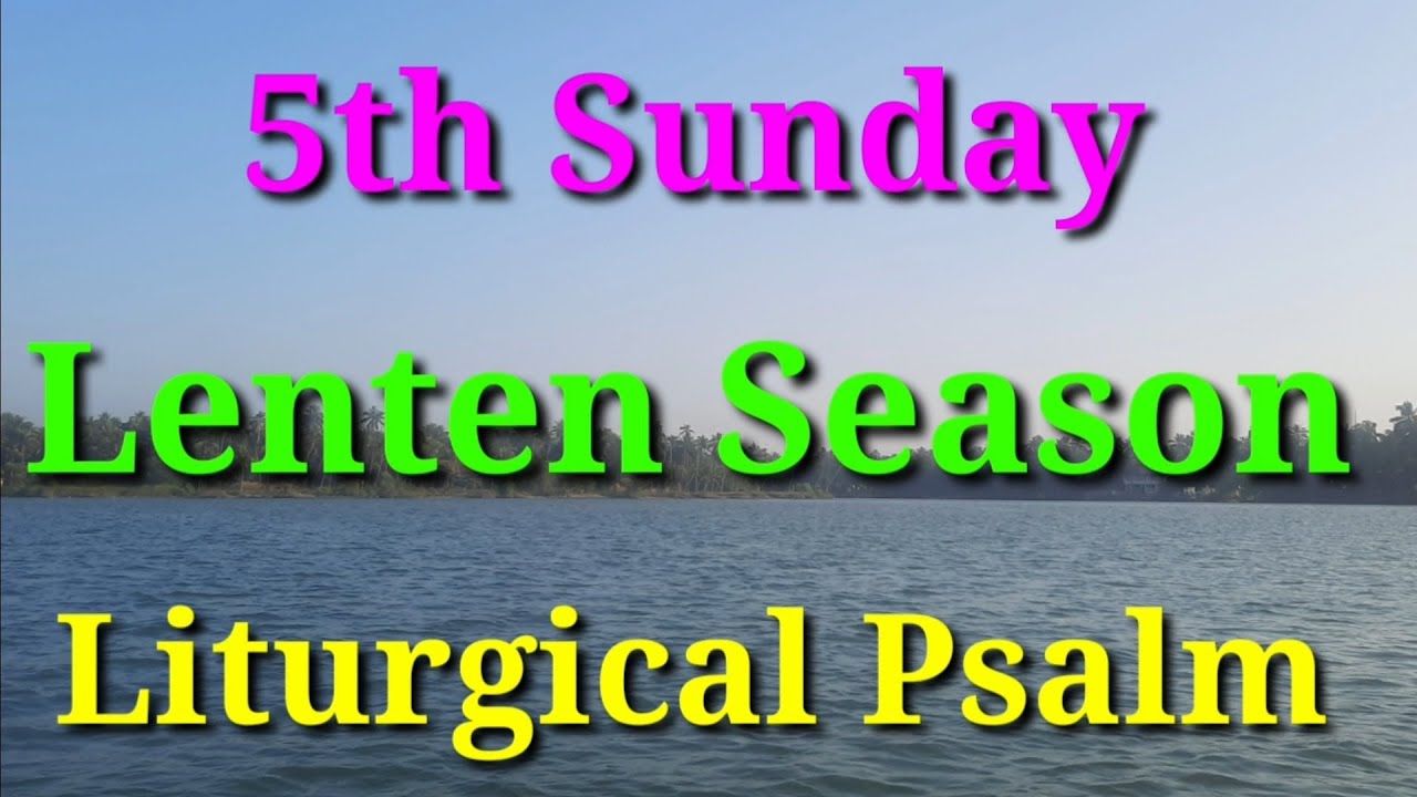 Create a pure heart for me, O God: 5th Sunday : Lenten Season : Liturgical Psalm