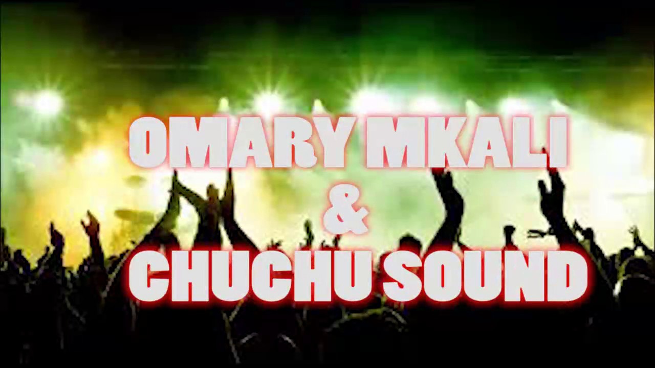 USIONE VYAELEA_OMARY MKALI & CHUCHU SOUND