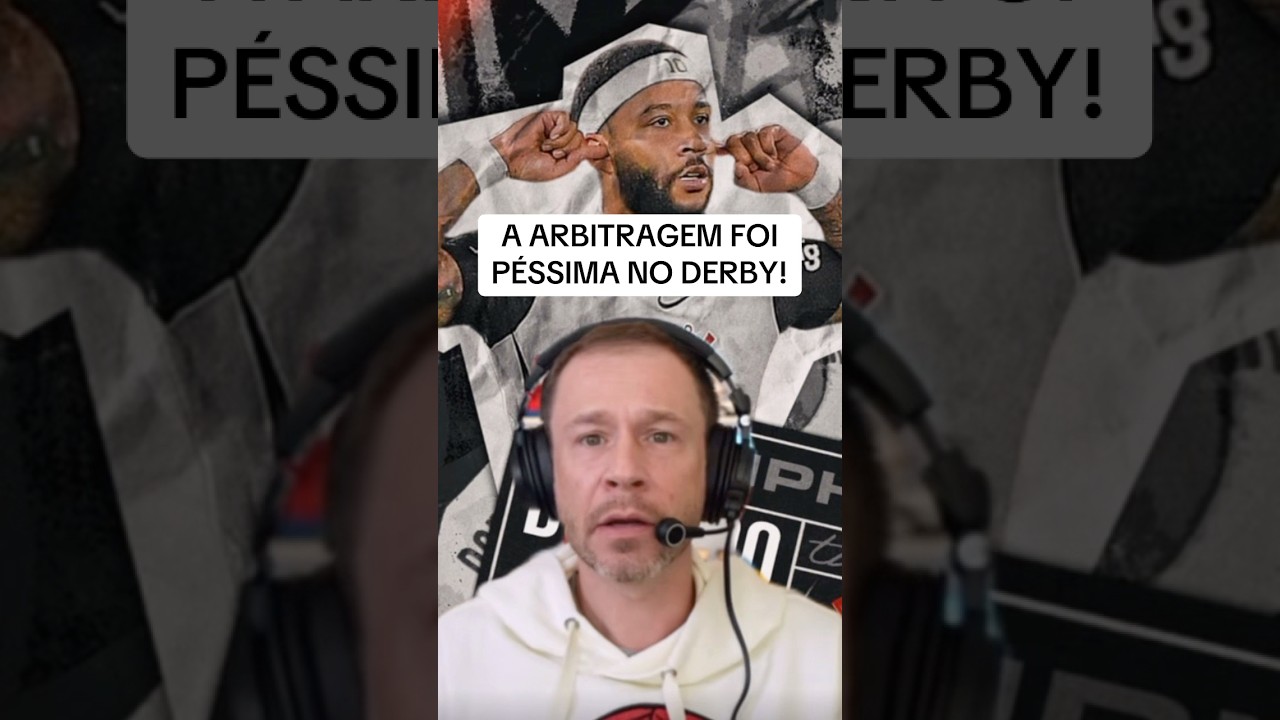A Arbitragem foi p&eacute;ssima no Derby! 🤬