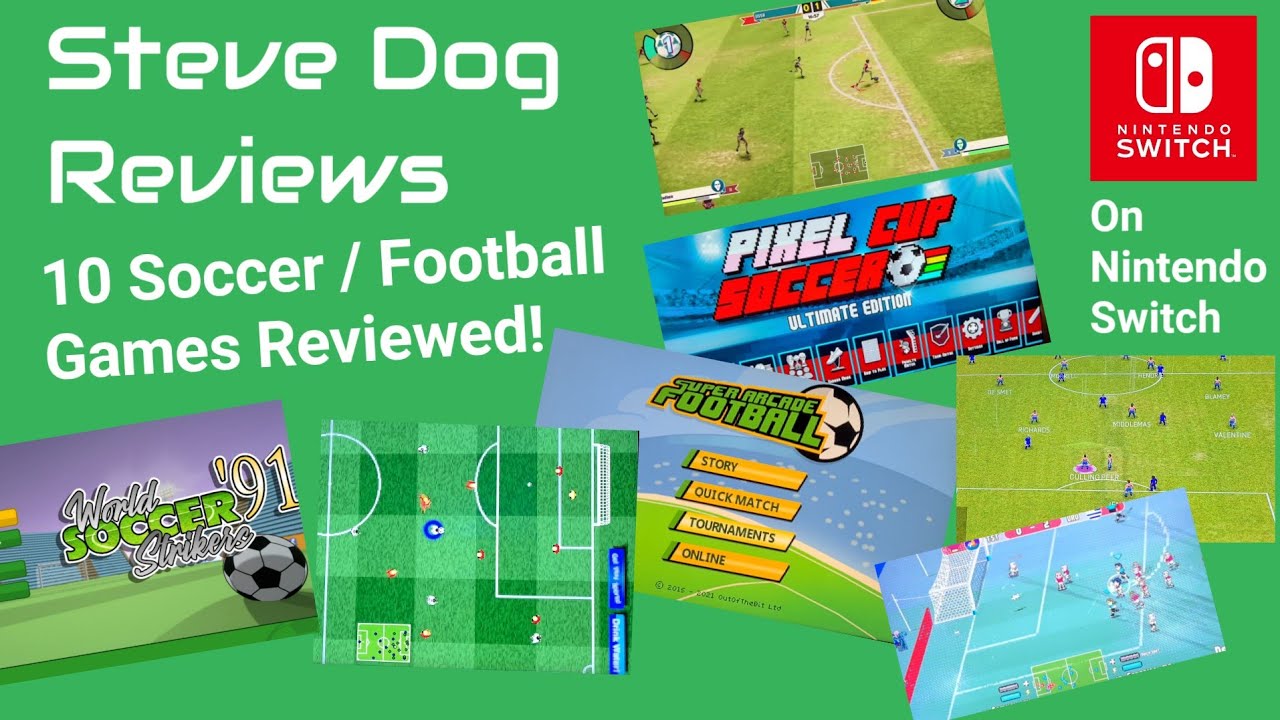 10 Soccer / Football Games on Nintendo Switch!  Review!