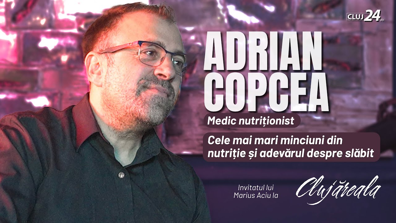 Cele mai mari minciuni din nutriție și adevărul despre slăbit - Dr. Adrian Copcea