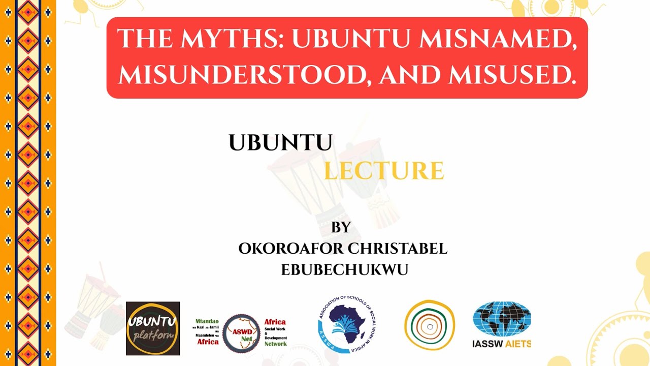 Ubuntu Lecture: The Myths: Ubuntu Misnamed, Misunderstood, and Misused.