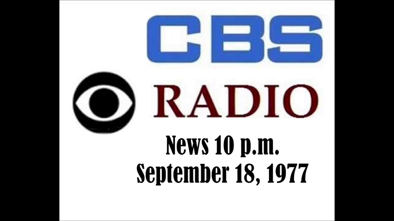 CBS RADIO NEWS, 10 P.M., SEPT. 18, 1977