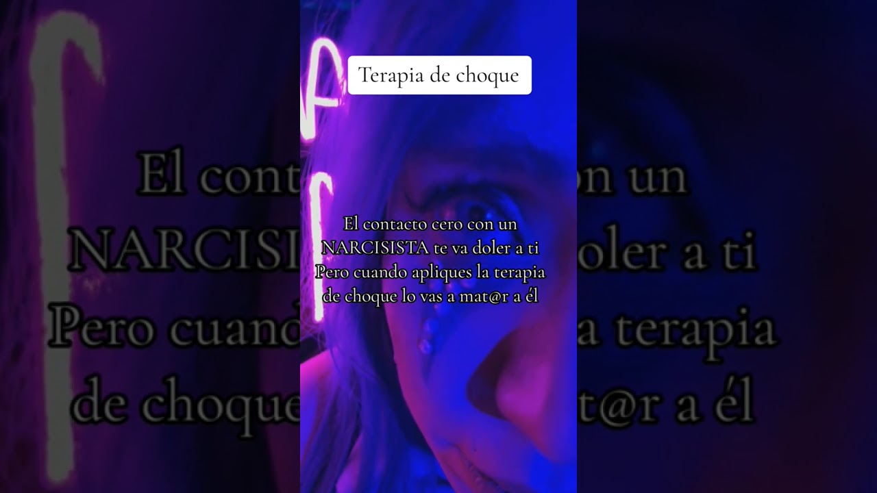 TERAPIA DE CHOQUE PARA EL NARCISISTA #narcicista #terapiadechoque