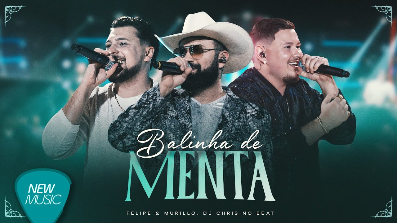 Felipe & Murillo, Dj Chris No Beat - Balinha de Menta (Clipe Oficial)