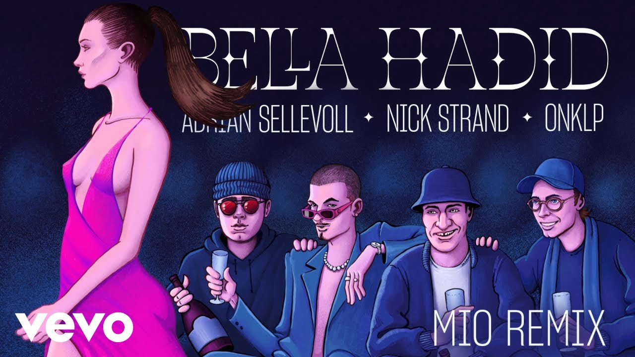 Adrian Sellevoll, Mio, Nick Strand - Bella Hadid (Mio Remix) ft. OnklP