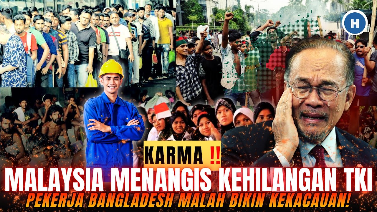 KARMA! MALAYSIA MENANGIS KEHILANGAN TKI, PEKERJA BANGLADESH MALAH BIKIN KEKACAUAN!