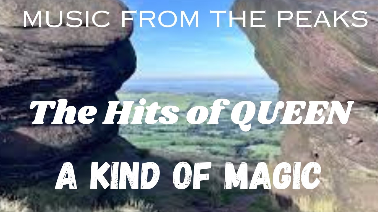 MUSIC FROM THE PEAKS...The Hits of QUEEN...A Kind of Magic.