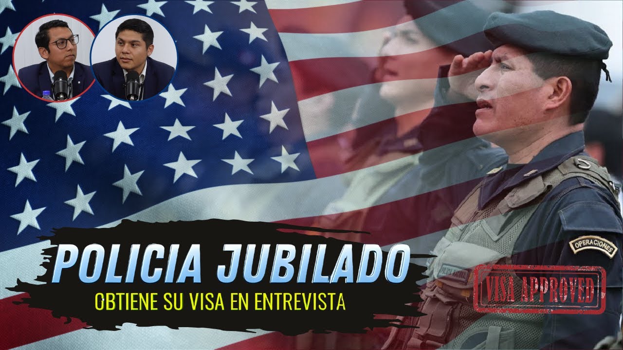 POLICÍA EN RETIRO NOS CUENTA CÓMO FUE SU ENTREVISTA EN LA EMBAJADA | ASESOR VISADOS