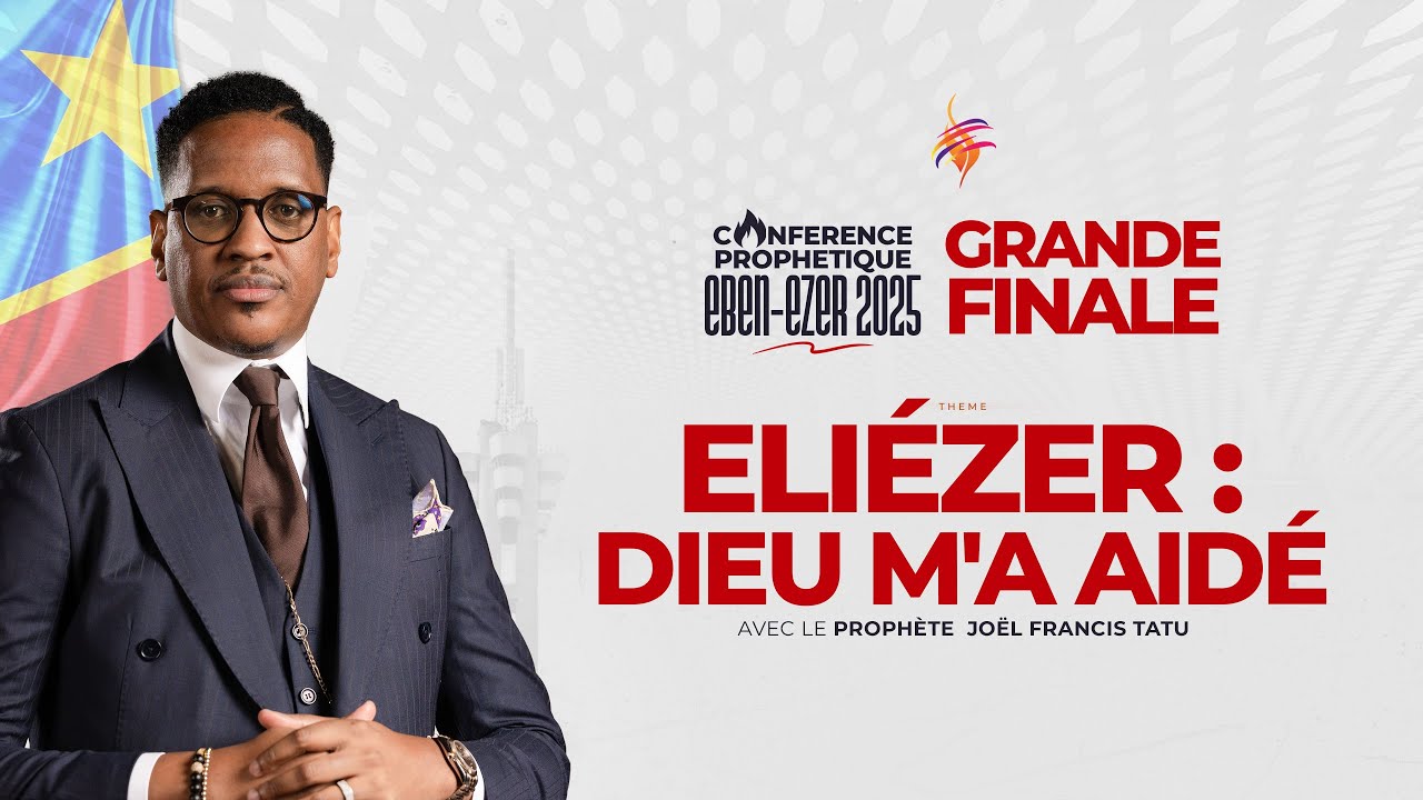 CONFÉRENCE PROPHÉTIQUE EBEN-EZER 2025 /GRANDE FINALE/  ELIÉZER: DIEU M'A AIDÉ AVEC LE PROPHÈTE JFT
