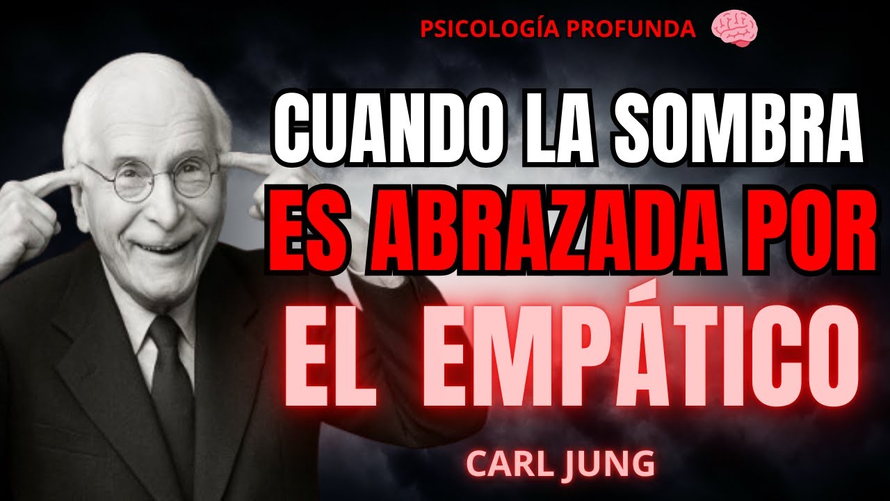 C&oacute;mo el EMP&Aacute;TICO puede INTEGRAR su SOMBRA paso a paso | Carl Jung Original