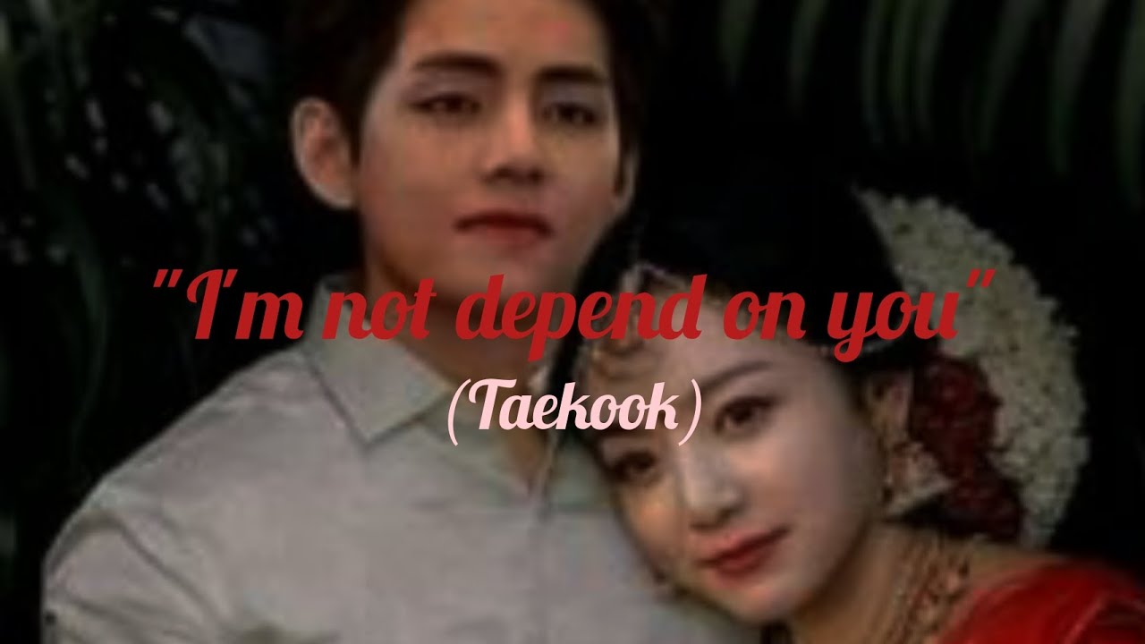I'M NOT DEPEND ON YOU 💞🔞|FINAL EPISODE |SPECIAL PART|#taekook #btsff