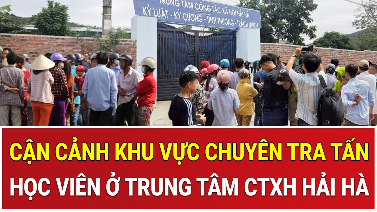 Thời sự n&oacute;ng: Trung t&acirc;m CTXH Hải H&agrave;: Cận cảnh khu vực chuy&ecirc;n tra tấn man rợ c&aacute;c học vi&ecirc;n