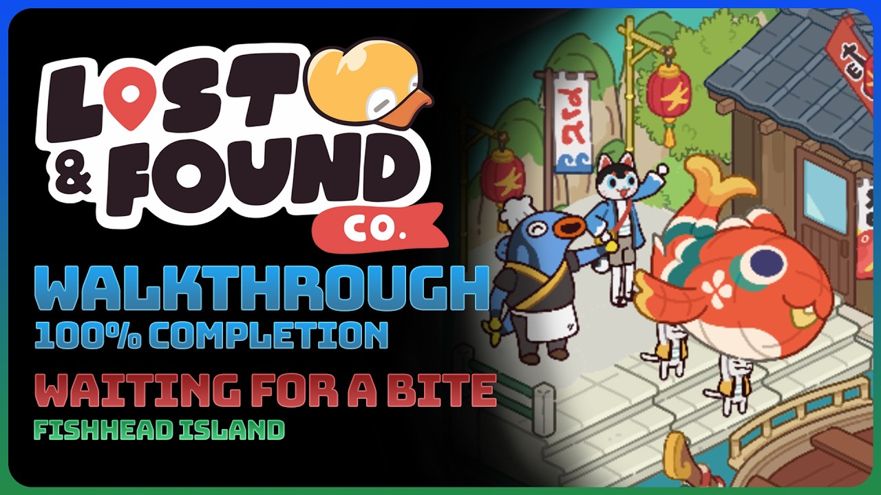 Lost & Found Co. - Waiting For A Bite (100% Completion || All Objectives)