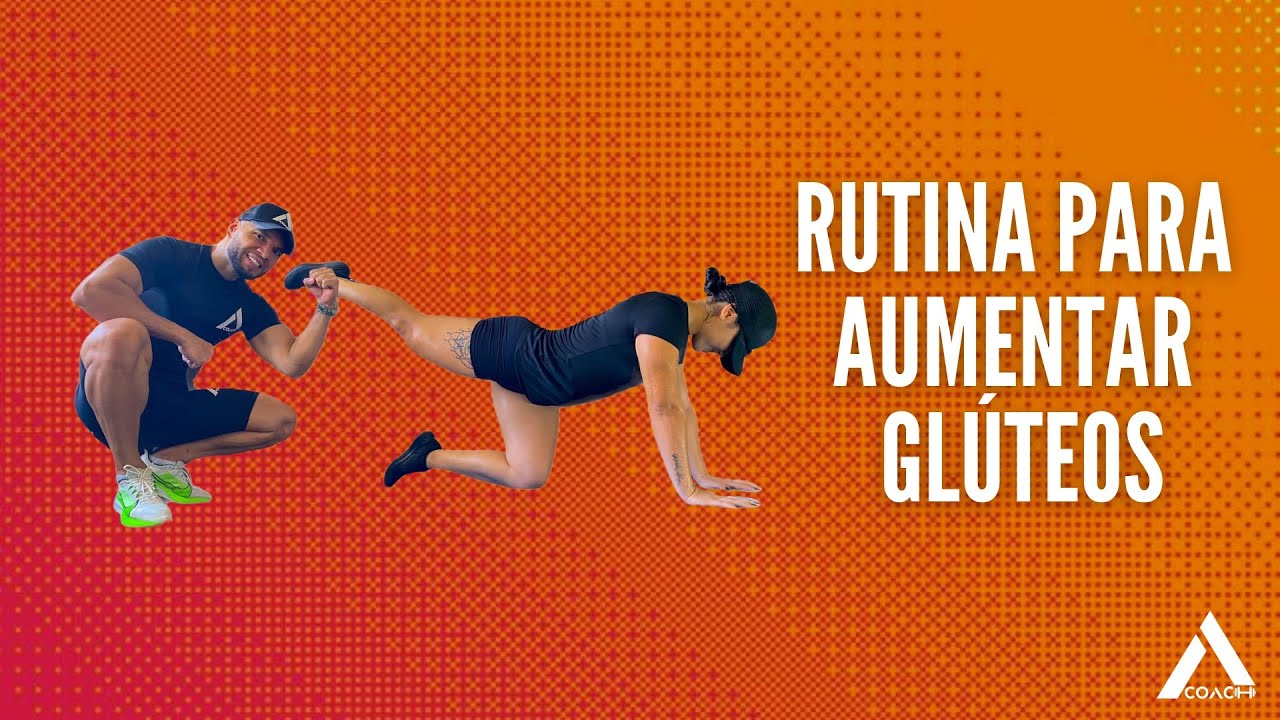 RUTINA PARA AUMENTAR GLÚTEOS