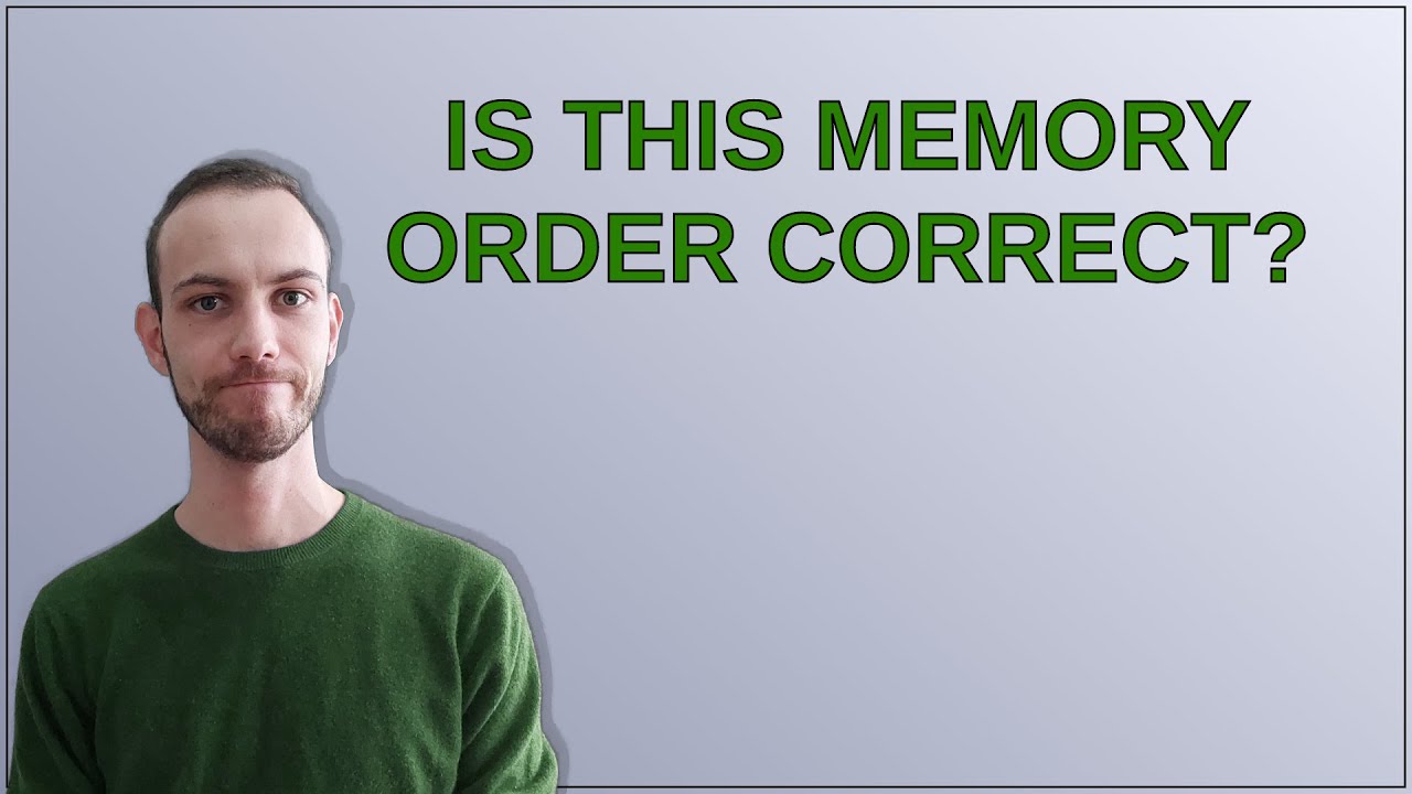 is this memory order correct?