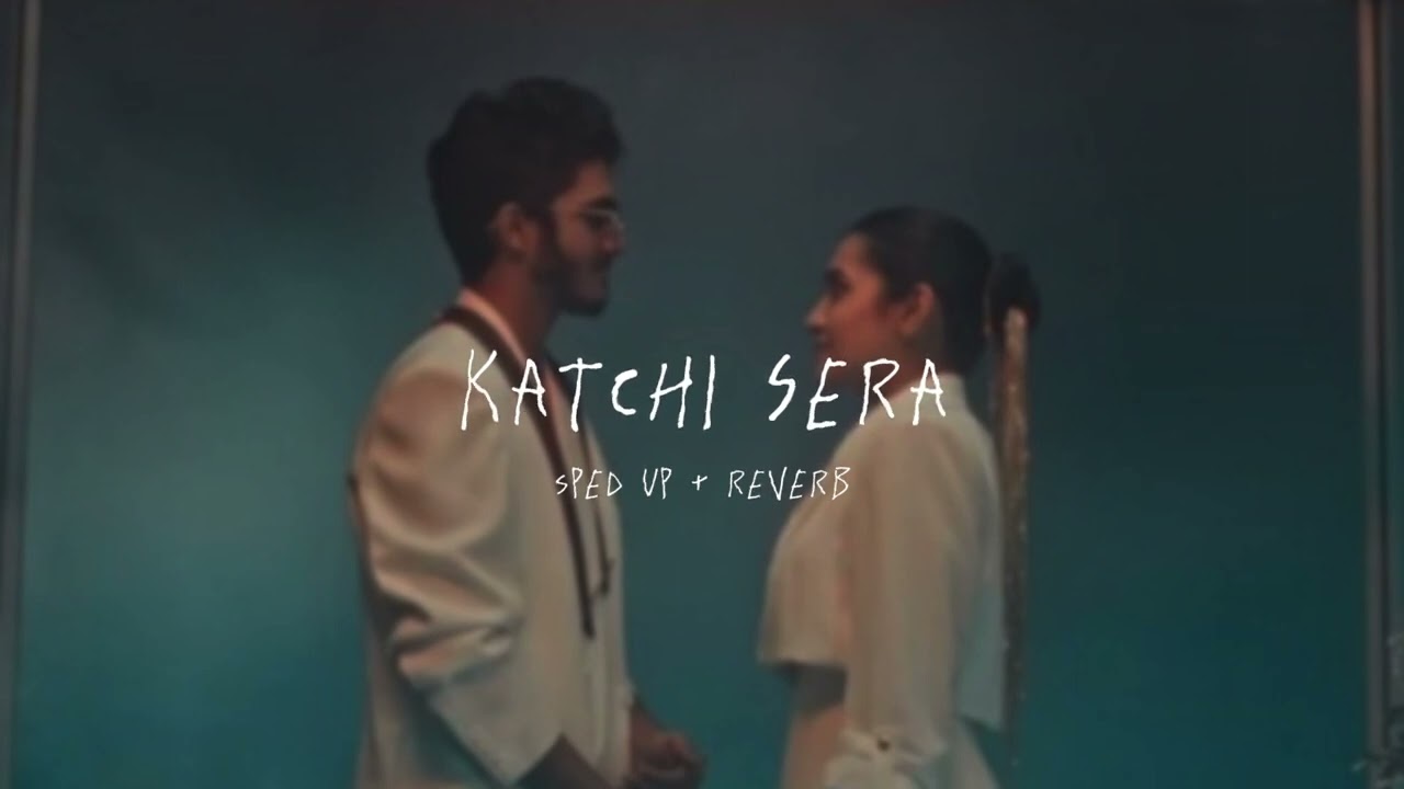 Katchi Sera - sped up + reverb (From "Think Indie")
