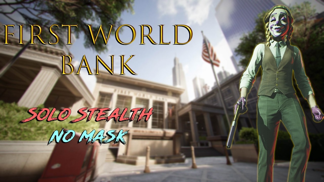 Payday 3 - First World Bank - Solo Stealth (No Mask) - Overkill