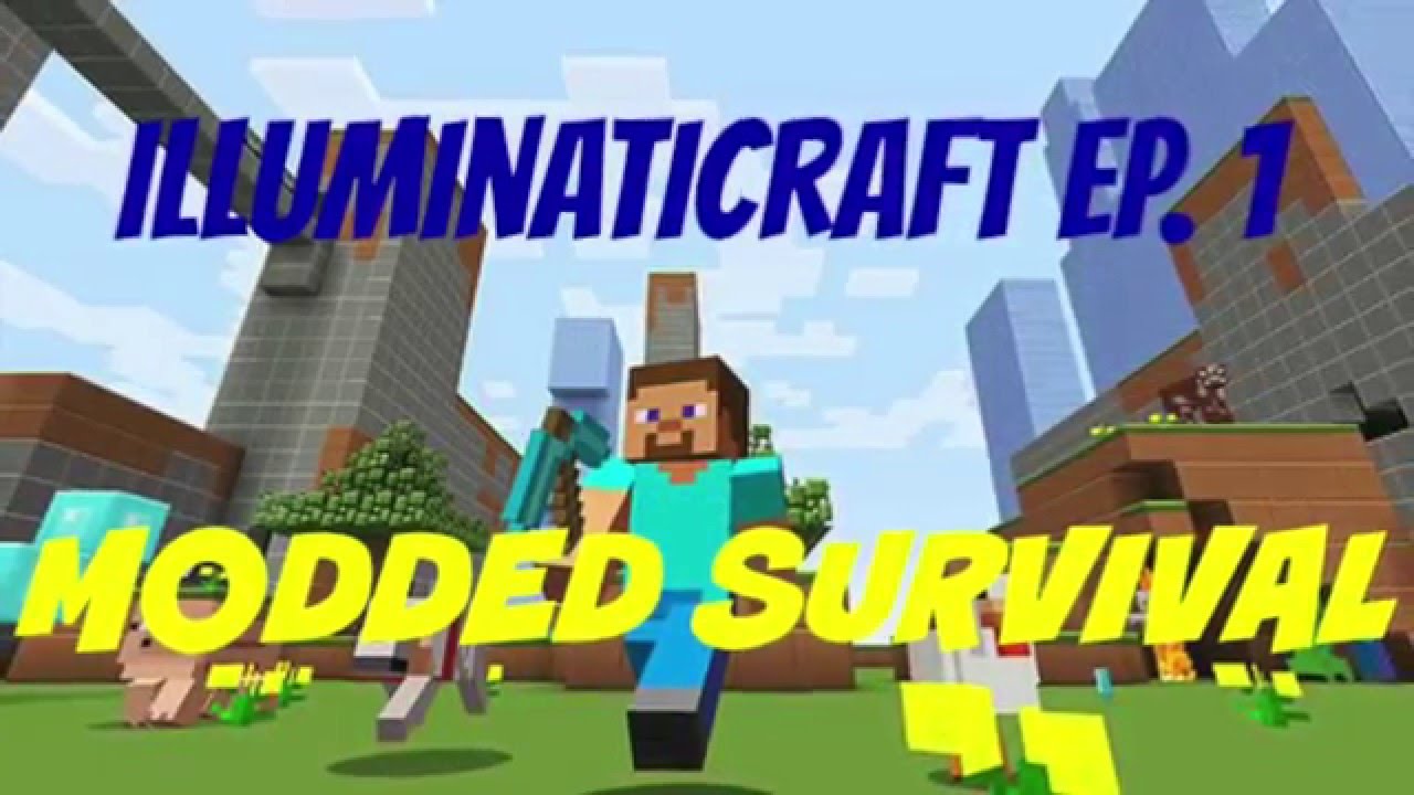 IlluminatiCraft Ep 1 ~ Modded Survival (no commentary)