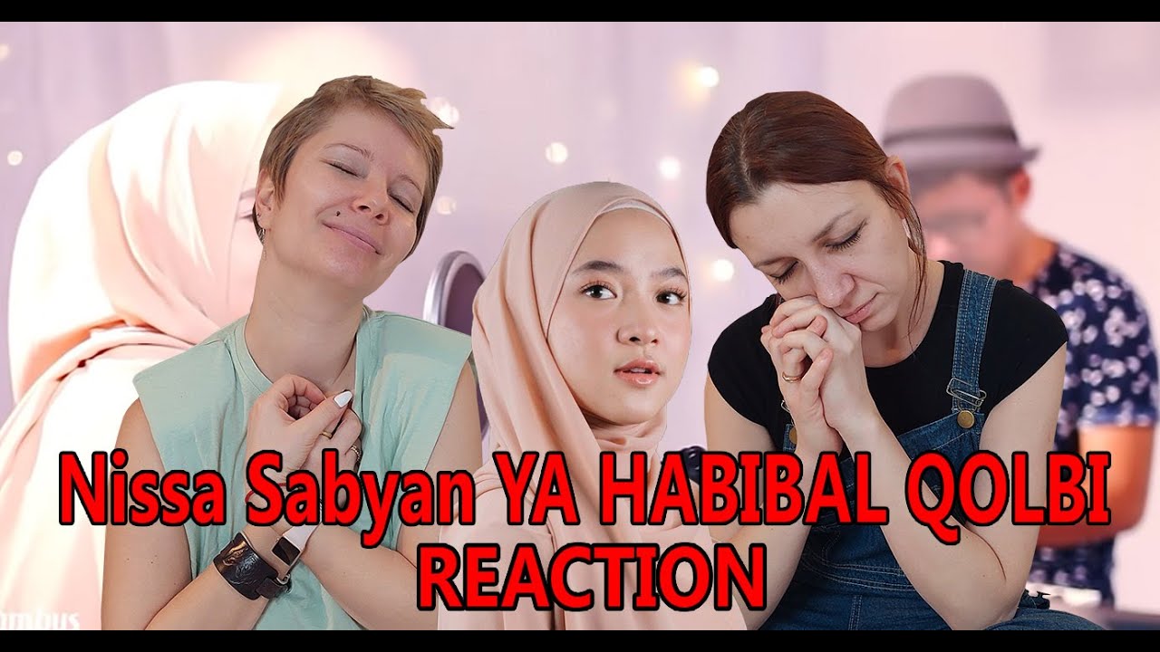 THE FIRST TIME WE HEAR Nissa Sabyan - Ya Habibal Qolbi * REACTION * РЕАКЦИЯ * REAKSI