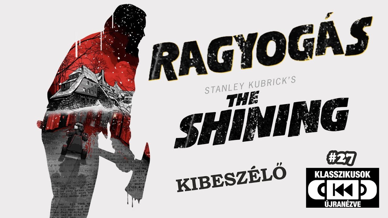 RAGYOG&Aacute;S (The Shining) kibesz&eacute;lő - Klasszikusok &uacute;jran&eacute;zve #27