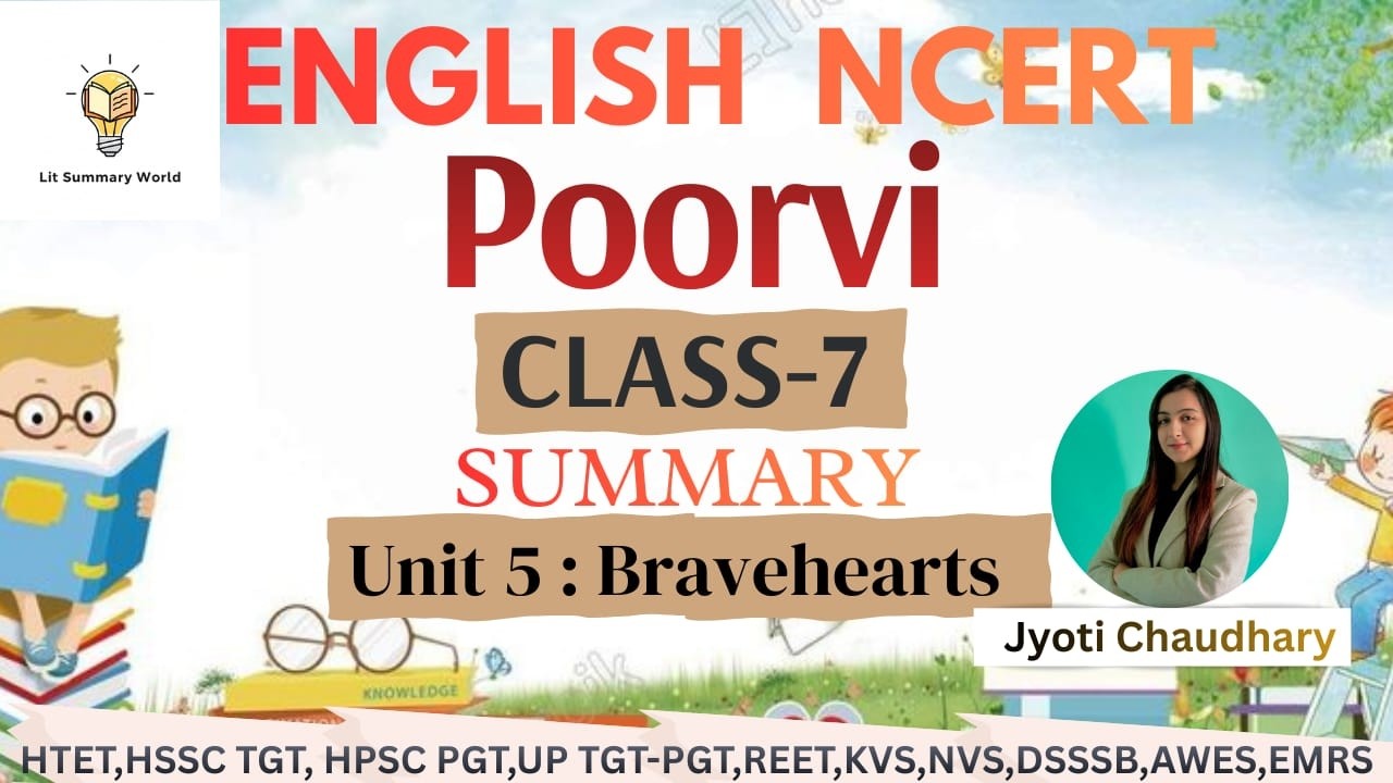 HTET || ENGLISH NCERT | POORVI | Class-7 | Summary | Unit 5: Bravehearts |Jyoti Chaudhary